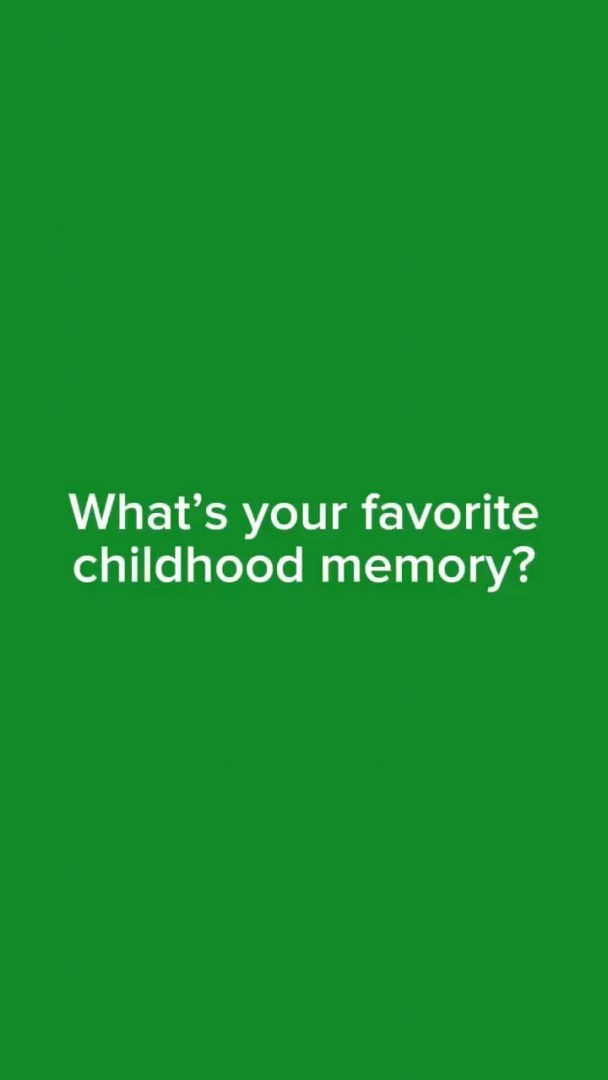 Nos › green background with white text asking, “what’s your favorite childhood memory? ”