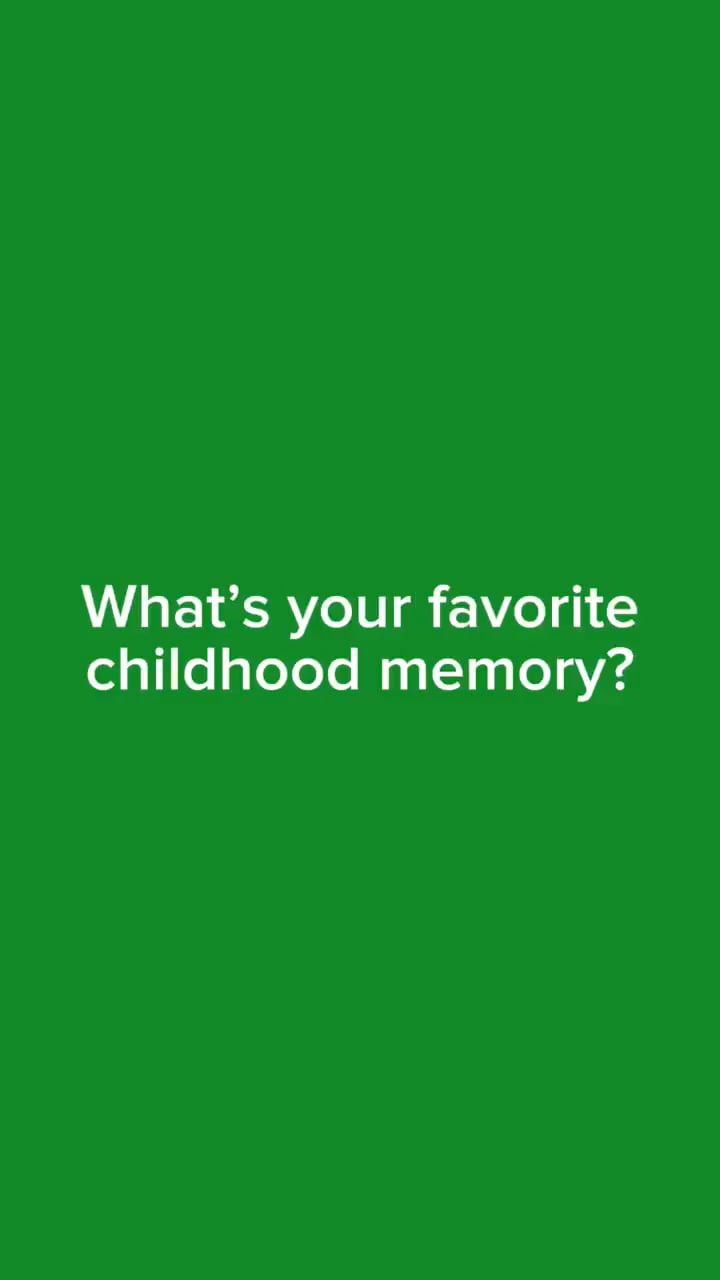 Green background with white text asking, 'What’s your favorite childhood memory?'